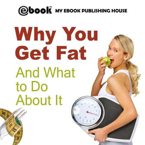 Why You Get Fat And What to Do About It - cover