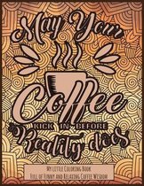 May your Coffee Kick in before Reality does