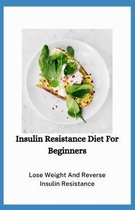 Insulin Resistance Diet For Beginners