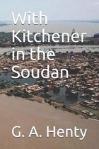 With Kitchener in the Soudan