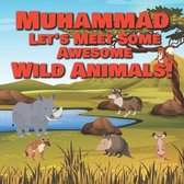 Muhammad Let's Meet Some Awesome Wild Animals!