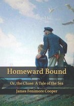 Homeward Bound: Or, the Chase