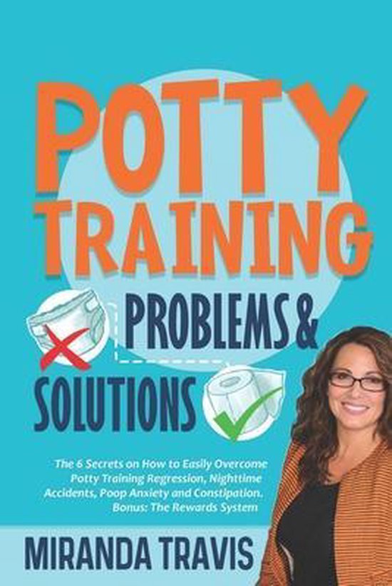 Potty Training Problems and Solutions, Miranda Travis 9798598949931