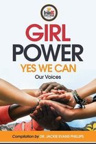 Girl Power, Yes We Can. Our Voices