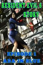 Resident Evil 6 Story- Resident Evil 6 Story