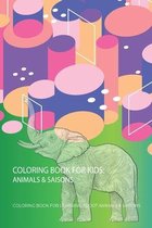 Coloring Book For Kids: animals & saisons