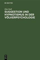 Suggestion Und Hypnotismus in Der V�lkerpsychologie