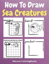 How To Draw Sea Creatures