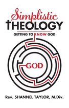 Simplistic Theology: Getting To Know God