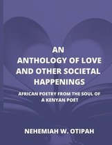 Anthology of Love and Other Societal Happenings