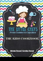 The little Chefs: From cookies to cupcakes The kids cookbook