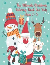 The Ultimate Christmas Coloring Book for Kids Ages 2-5