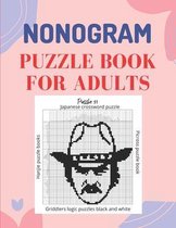 Nonogram Puzzle Book For Adults - Hanjie Puzzle Books - Picross Puzzle Book - Griddlers Logic Puzzles Black and White - Japanese Crossword Puzzle Book