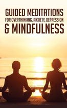 Guided Meditations For Overthinking, Anxiety, Depression& Mindfulness