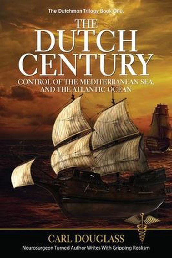 The Dutchman Trilogy-The Dutch Century - cover