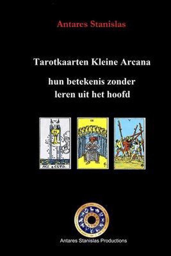 Boekomslag: Tarotkaarten Kleine Arcana, hun betekenis zonder leren uit het hoofd. Met afbeeldingen van Ace of Cups, 10 of Wands en 5 of Wands.