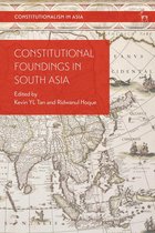 Constitutionalism in Asia - Constitutional Foundings in South Asia