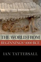 New Oxford World History - The World from Beginnings to 4000 BCE