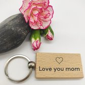 Cadeau voor mama - Moederdag cadeau - Verjaardag mama - Houten Sleutelhanger - love you mom