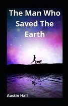 The Man Who Saved The Earth illustrated