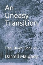 An Uneasy Transition: Final Dawn