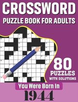 Crossword Puzzle Book For Adults: You Were Born In 1944