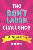 The Don't Laugh Challenge Valentine's Day Edition Joke Book