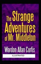 The Strange Adventures of Mr. Middleton Illustrated