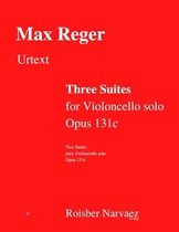 Three Suites for Violoncello solo. Opus 131c
