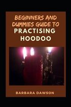 Beginners And Dummies Guide To Practice Hoodoo