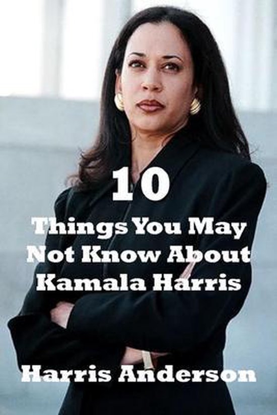 10 Things You May Not Know about Kamala Harris, Harris Anderson