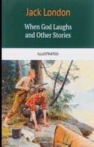 When God Laughs & Other Stories Illustrated