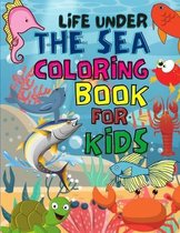 Life Under The Sea Coloring Book For Kids