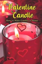 Valentine Candle: How to Make Candles at Home