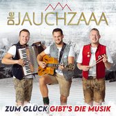 Die Jauchzaaa - Zum Gluck Gibt's Die Musik - CD