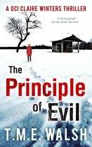 DCI Claire Winters crime series 2 - The Principle of Evil: A Fast-Paced Serial Killer Thriller (DCI Claire Winters crime series, Book 2)