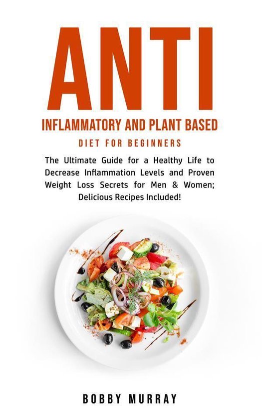 Anti Inflammatory and Plant Based Diet for Beginners - cover