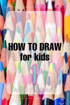 HOW TO DRAW for kids 1 - HOW TO DRAW for kids 1