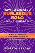 How to Create a Burlesque Solo ...From the Inside Out