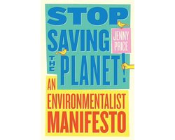 Omslag van Stop Saving the Planet!