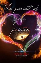 The Pursuit Of Your PASSION