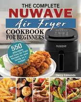 The Complete NuWave Air Fryer Cookbook for Beginners