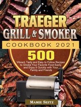 Traeger Grill & Smoker Cookbook 2021