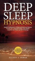 Deep Sleep Hypnosis: Guided Meditation to Defeat Insomnia and Reduce Anxiety for a Peaceful Sleep