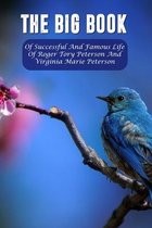 The Big Book Of Successful And Famous Life Of Roger Tory Peterson And Virginia Marie Peterson