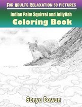 Indian Palm Squirrel and Jellyfish Coloring Books For Adults Relaxation 50 pictures