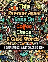 This Revenue Agent Runs On Coffee, Chaos and Cuss Words