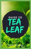 Guide to Tea Leaf