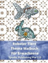 Roboter Tiere Thema Malbuch Fur Erwachsene