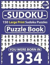 Sudoku Puzzle Book: You Were Born In 1934